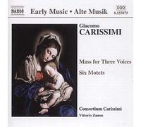 Carissimi: Mass for Three Voices; Six Motets /Consortium Carissimi ?¡¤ Zanon (2001-04-07)