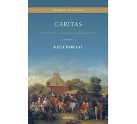 Caritas – Neighbourly Love and the Early Modern Self – Emotions in History