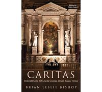 Caritas: Tintoretto and the Scuola Grande Di San Rocco, Venice