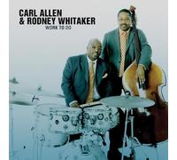 Carl Allen & Rodney Whitaker Work to Do (CD) Album (US IMPORT)