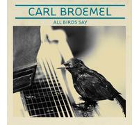 Carl Broemel All Birds Say (CD) (US IMPORT)