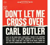 CARL BUTLER - Don't Let Me Cross Over
