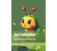 Carl Caterpillar: Becomes a Butterfly (Simple Science)
