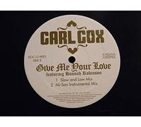 Carl Cox - Give Me Your Love