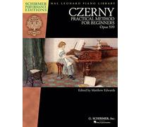 Carl Czerny: Practical Method for Beginners Op. 599 | Classical Piano Sheet Music Study Collection with Fingering, Performance Notes and Historical ... Editions: Hal Leonard Piano Library)
