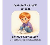 Carl Faces a Lack of Care (A to Z Social Issues Children Face)