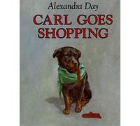 [Carl Goes Shopping] (By: Alexandra Day) [published: October, 1992]