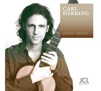 Carl Herring - Carl Herring: Burnt Sienna (Pieces for Guitar)
