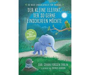 Carl-Johan Fors Der kleine Elefant, der so gerne einschlafen möchte: (Hardback)