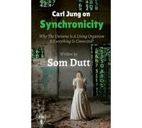 Carl Jung on Synchronicity: Why Universe Is A Living Organism & Everything Is Connected?