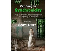 Carl Jung on Synchronicity: Why Universe Is A Living Organism & Everything Is Connected?