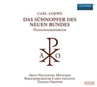 Carl Loewe Carl Loewe: Das Sühnopfer Des Neuen Bundes (CD) Album