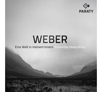 Carl Maria Von Ensemble Hexaméron: Weber - Eine Welt in Meinem (CD) (US IMPORT)