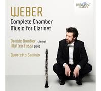 Davide Bandieri Matteo Fossi Quartetto Savinio - Weber: Complete Chamber Music for Clarinet