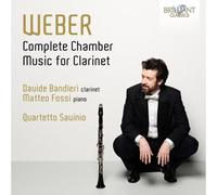 Davide Bandieri, Matteo Fossi & Quartetto Savinio - Weber: Complete Chamber Music for Clarinet - CD