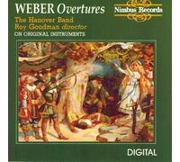 Carl Maria von Weber - Weber: Overtures /Hanover Band · Goodman