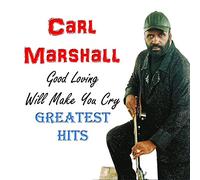 CARL MARSHALL - Good Loving Will Make You Cry, GH