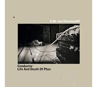 Carl Michael Von Hausswolff – Conductor / Life and Death of Pboc – Vinyl – Subrosa