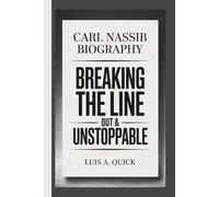 CARL NASSIB: BREAKING THE LINE: OUT & UNSTOPPABLE