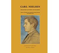 Carl Nielsen: Selected Letters and Diaries (Danish Humanist Texts and Studies)