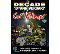 Carl Palmer: Decade - 10th Anniversary Celebrating the Music of Emerson Lake and Palmer