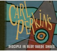 Carl Perkins - Disciple in Blue Suede Shoes