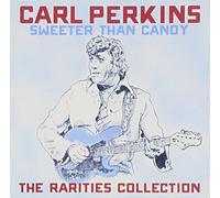 Carl Perkins – Sweeter Than Candy: The Rarities Collection