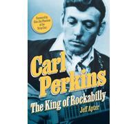 Carl Perkins: The King of Rockabilly