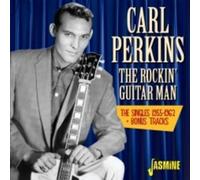 Carl Perkins - The Rockin' Guitar Man - The Singles 1955-1962 + Bonus Track