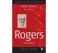 Carl Rogers (Key Figures in Counselling and Psychotherapy series)