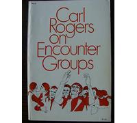 Carl Rogers on Encounter Groups