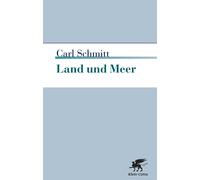 Carl Schmitt Land und Meer: Eine weltgeschichtliche Betrachtung (Paperback)