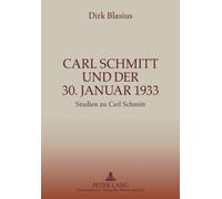 Carl Schmitt Und Der 30. Januar 1933: Studien Zu Carl Schmitt