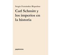 Carl Schmitt y los imperios en la historia (papelcrema)