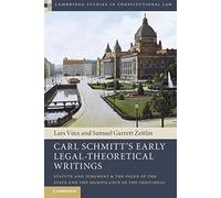 Carl Schmitt's Early Legal-Theoretical Writings