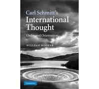 Carl Schmitt's International Thought: Order and Orientation