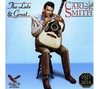 CARL SMITH - Late & Great Carl Smith