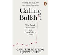 Carl T. Bergstrom - Calling Bullshit The Art of Scepticism in a Data - X555z
