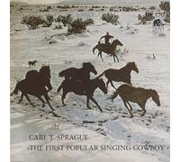 Carl T. Sprague - The First Popular Singing Cowboy (LP)