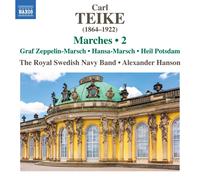 The Royal Swedish Navy Band; Alexander Hanson - Carl Teike: Marches, Vol. 2 - Graf Zeppelin-Marsch; Hansa-Marsch; Heil Potsdam