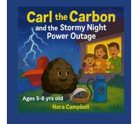 Carl the Carbon and the Stormy Night Power Outage: A Water Safety Adventure for Kids Ages 5-8 | Fun and Heartwarming story (Carl the Carbons Great Adventures)