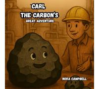 Carl the Carbon's Great Adventure: Fun and Educational Journey Through Science and Sustainability