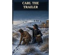 Carl the Trailer: A Frontier Tracking Adventure of Stolen Horses, Secret Dispatches, Ghost Dance Tension, and the Road to Wounded Knee