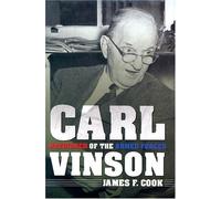 Carl Vinson: Patriarch Of The Armed Forces (H566/Mrc)