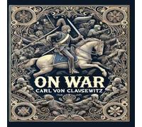 Carl Von Clausewitz On War (Collector's Edition) (Laminated Hardback with Jacket) Carl Von Clausewitz Multicolor