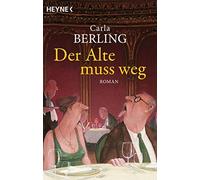 Carla Berling Der Alte muss weg (Paperback)