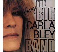 Carla Bley - Carla Bley - The Very Big Carla Bley Band - WATT Works - WATT/23, ECM Records - 847 942-1