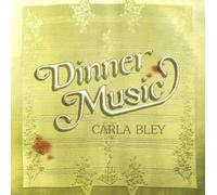 Carla Bley - Dinner Music [VINYL]