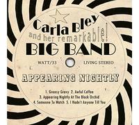 Carla Bley & Her Remarkable Big Band - Appearing Nightly