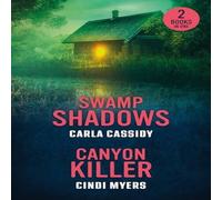 Carla Cassidy Swamp Shadows / Canyon Killer: Swamp Shadows / Canyon Killer Carla Cassidy Multicolor